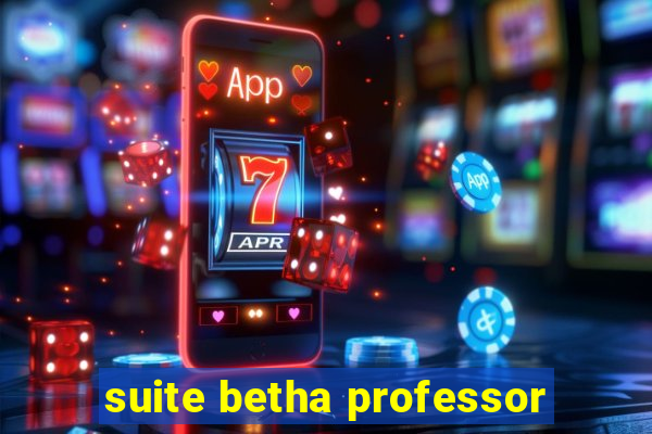 suite betha professor